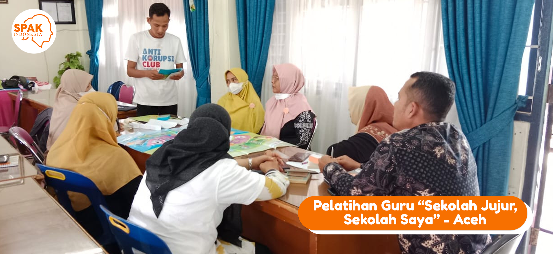 Pelatihan Guru Sekolah Jujur Sekolah Saya Aceh Besar SPAK
